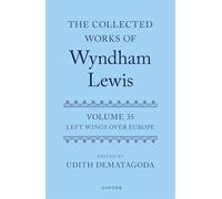 The Collected Works of Wyndham Lewis: Left Wings Over Europe: Volume 35