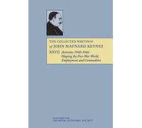 The Collected Writings of John Maynard Keynes: Activities 1940-1946: Shaping the Post-war World: Employment and Commodities: Volume 27