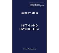 The Collected Writings of Murray Stein: Volume 2: Myth and Psychology
