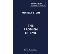 The Collected Writings of Murray Stein - Volume 7: The Problem of Evil