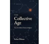 The Collective Age: From AI to Collective Conscious Intelligence