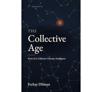 The Collective Age: From AI to Collective Conscious Intelligence
