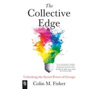 The Collective Edge: Unlocking the Secret Power of Groups