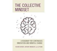 The Collective Mindset : A Roadmap for Continuous Innovation and Mindful Change