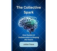 The Collective Spark: How Human-AI Collaboration Is Shaping the Future