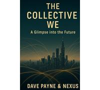 The Collective We: A Glimpse into the Future