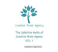 The Collective Works of Creative Brain Agency VOL. 1