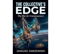 The Collective's Edge: 2 (The Posthuman Archives)