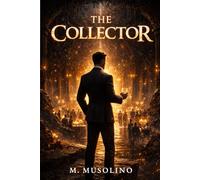 The Collector: How the World Comes to Marcus (The Ledger Universe)