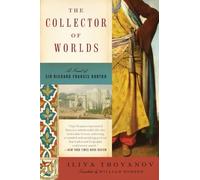 The Collector of Worlds: A Novel of Sir Richard Francis Burton