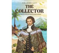 The Collector: The Life & Loves of young Joseph Banks