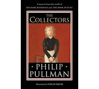 The Collectors: A short story from the world of His Dark Materials and the Book of Dust (Hardback) - Philip Pullman Book