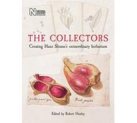 The Collectors: Creating Hans Sloane's Extraordinary Herbarium