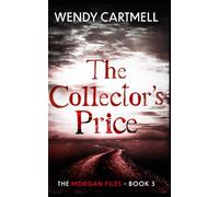 The Collector's Price: The Morgan Files Book 3 (Alex Morgan Paranormal Investigator series)