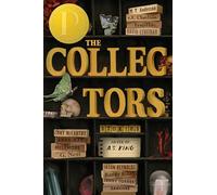The Collectors: Stories: An Anthology: (Printz Medal Winner)
