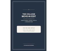 The College Move-In Edit: The Complete Workbook for Dorm Planning, Packing, Move-In & Freshman Year