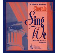 The College of New Jersey Chorale - Sing We Volume 1