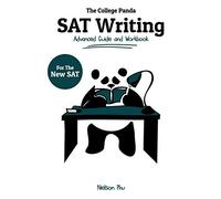The College Panda's SAT Writing: Advanced Guide and Workbook for the New SAT