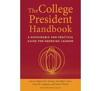 The College President Handbook: A Sustainable and Practical Guide for Emerging Leaders
