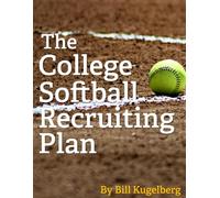 The College Softball Recruiting Plan: 7 Steps to Being Recruited, 9 Things Other Softball Recruits Don't Want You to Know, 7 Barriers in Your Way, 10 Reasons to Choose Your College