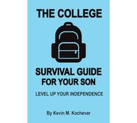 The College Survival Guide For Sons: Level Up Your Independence (Survival Guides for Living)