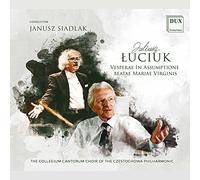 The "Collegium Cantorum" Choir Of The Czestochowa Philharmonic & Janusz Siadlak - Luciuk: Vespersin Assumptione Beatae Mariae Virginis