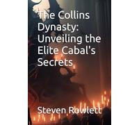 The Collins Dynasty: Unveiling the Elite Cabal's Secrets