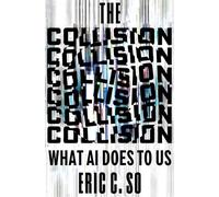 The Collision: What AI Does to Us