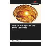 The colloid cyst of the third ventricle: Brain tumors