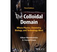 The Colloidal Domain : Where Physics, Chemistry, Biology, and Technology Meet