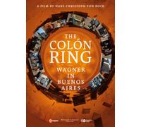 The Colón Ring – Wagner in Buenos Aires – DVD – 2013 – NTSC