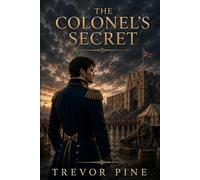 The Colonel's Secret: The Untold Story of Colonel Fitzwilliam - Inspired by Jane Austen’s Pride and Prejudice