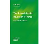 The Colonial Counter-Revolution: From de Gaulle to Sarkozy (Semiotext(e) / Intervention Series)