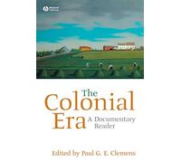 The Colonial Era: A Documentary Reader (Uncovering the Past: Documentary Readers in American History)