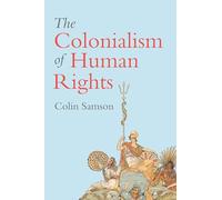 The Colonialism of Human Rights: Ongoing Hypocrisies of Western Liberalism