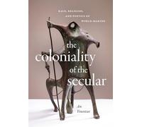 The Coloniality of the Secular