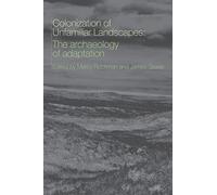 The Colonization of Unfamiliar Landscapes: The Archaeology of Adaptation