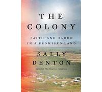 The Colony: Faith and Blood in a Promised Land