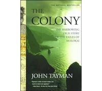 The Colony: The Harrowing True Story Of The Exiles Of Molokai
