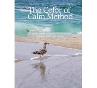 The Color of Calm Method: A Visual Guide to Emotional Awareness and Regulation for Children