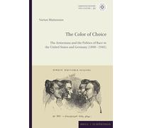 The Color of Choice: The Armenians and the Politics of Race in the United States and Germany (1890-1945) (Armenian History and Culture, 2)