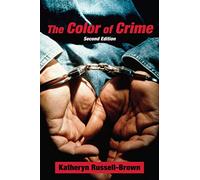 The Color of Crime (Second Edition): Racial Hoaxes, White Fear, Black Protectionism, Police Harassment, and Other Macroaggressions: 45 (Critical America)