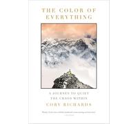 The Color of Everything: A Journey to Quiet the Chaos Within