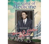 The Color of Medicine: The Story of Homer G. Phillips Hospital