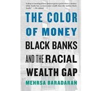The Color of Money: Black Banks and the Racial Wealth Gap