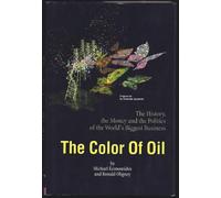 The Color of Oil: The History, the Money and the Politics of the World's Biggest Business