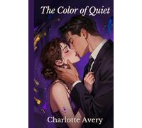 The Color of Quiet: A Slow Burn Romance