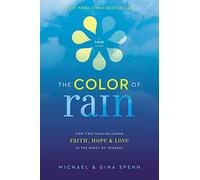 The Color of Rain: How Two Families Found Faith, Hope, and Love in the Midst of Tragedy