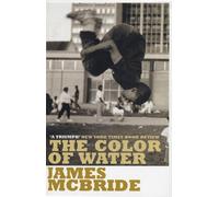 The Color of Water: A Black Man's Tribute to His White Mother by McBride. James ( 1998 ) Paperback