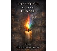 The Color of Your Flames (Between Wick and Flame: The Magick That Burns)